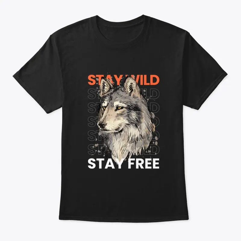 stay wild stay free wolf