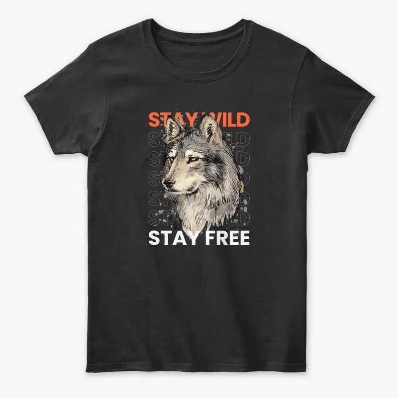 stay wild stay free wolf